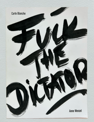 Anne Wenzel Carte Blanche Fuck the Dictator art book akinci